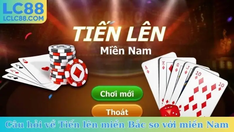 Câu hỏi về Tiến lên miền Bắc so với miền Nam