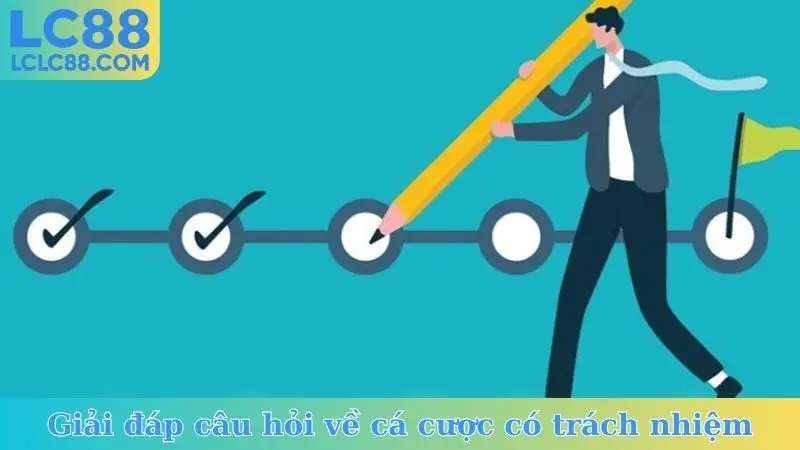 Giải đáp câu hỏi về cá cược có trách nhiệm